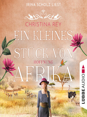 cover image of Ein kleines Stück von Afrika--Hoffnung--Das endlose Land, Teil 2 (Ungekürzt)